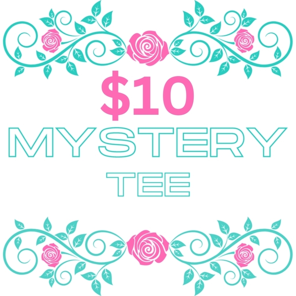 $10 Mystery Tee Tuesday